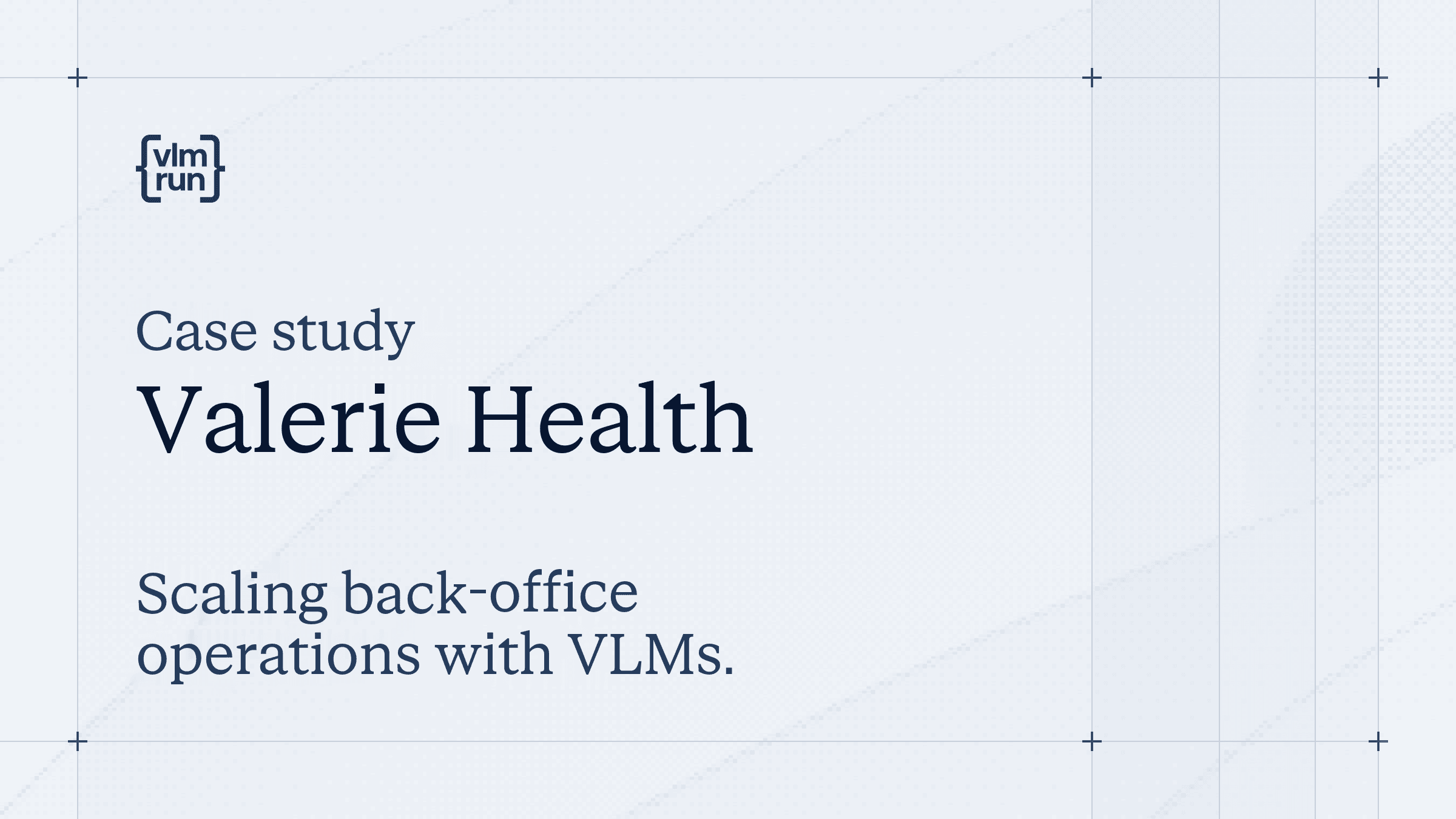 Valerie Health eliminates patient paperwork with VLM Run