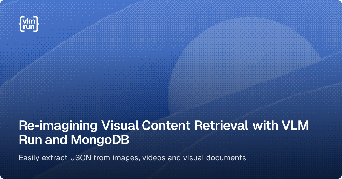 Re-imagining Visual Content Retrieval with VLM Run and MongoDB – VLM ...